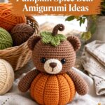 Crochet Pumpkin Spice Bear Amigurumi Ideas