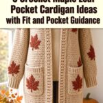 Crochet Maple Leaf Pocket Cardigan Ideas with Fit and Pocket Guidance