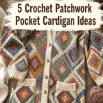 Crochet Patchwork Pocket Cardigan Ideas