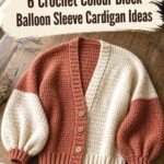 Crochet Colour Block Balloon Sleeve Cardigan Ideas