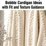Crochet Snowberry Bobble Cardigan Ideas with Fit and Texture Guidance