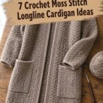 Crochet Moss Stitch Longline Cardigan Ideas