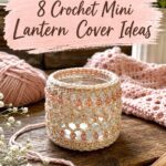 Crochet Mini Lantern Cover Ideas