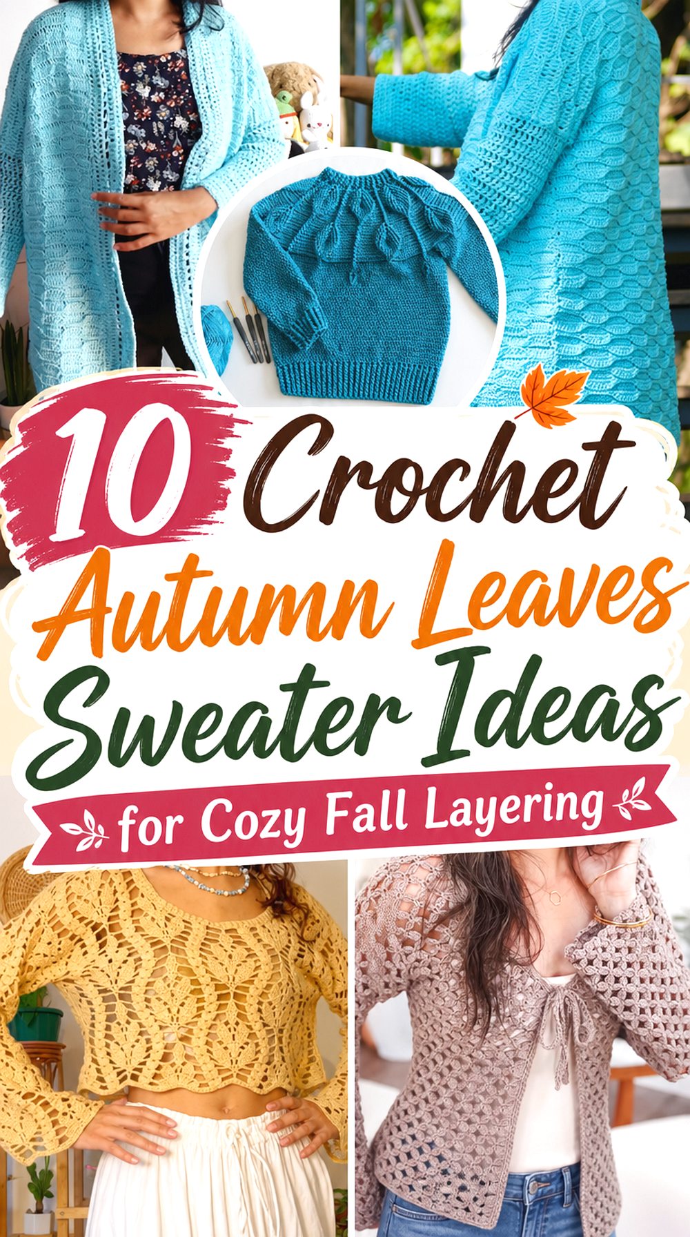 Crochet Autumn Leaves Sweater Ideas for Cozy Fall Layering