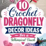 Crochet Dragonfly Decor Ideas for a Whimsical Touch