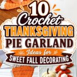 Crochet Thanksgiving Pie Garland Ideas for Sweet Fall Decorating