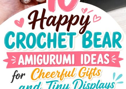 Happy Crochet Bear Amigurumi Ideas for Cheerful Gifts and Tiny Displays