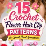 Crochet Flower Hair Clip Patterns for Small Floral Accessories