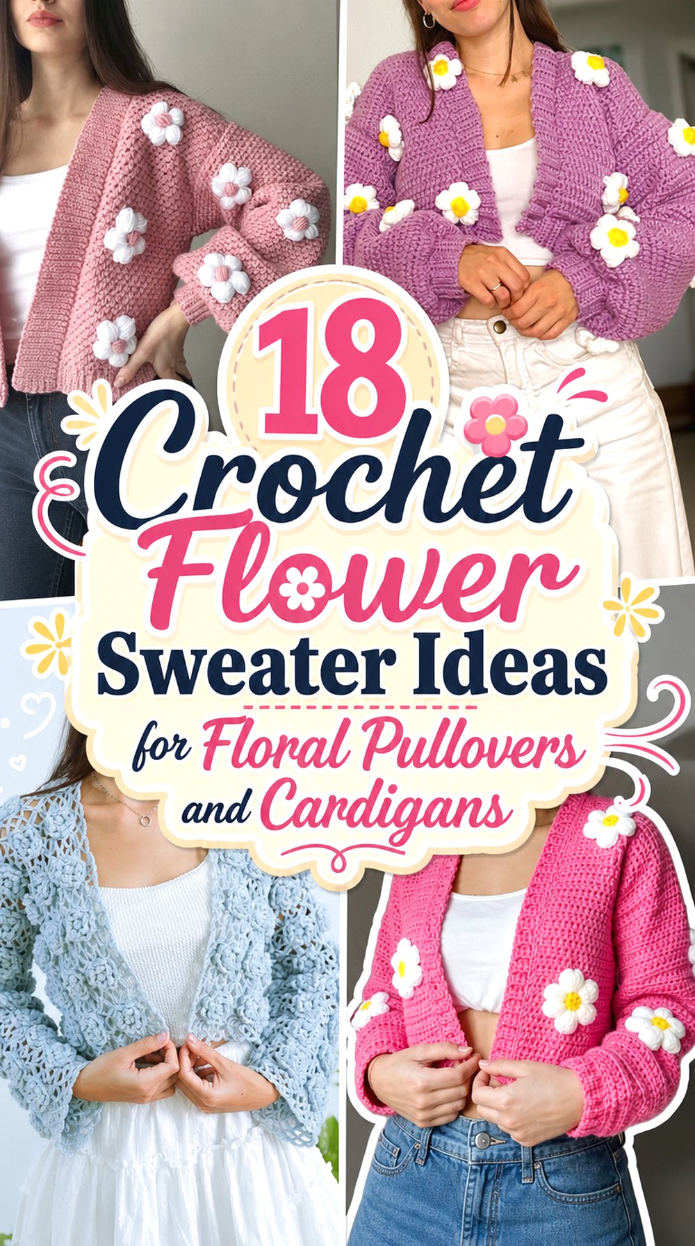 Crochet Flower Sweater Ideas for Floral Pullovers and Cardigans