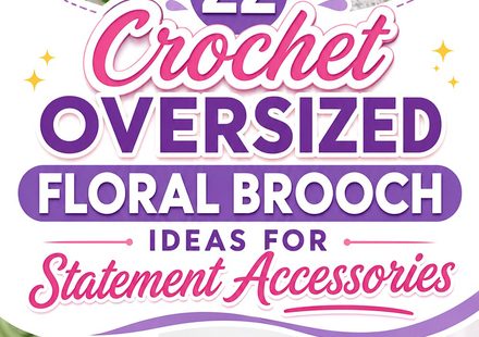 Crochet Oversized Floral Brooch Ideas for Statement Accessories