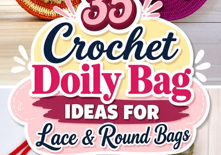 Crochet Doily Bag Ideas for Round, Lace, Floral, and Openwork Styles