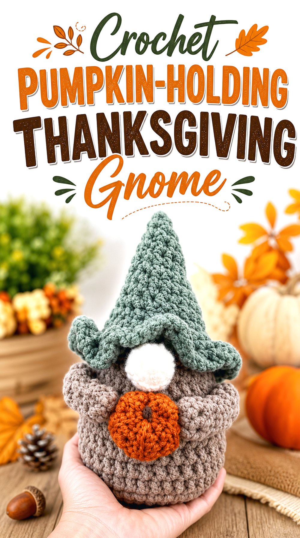 Crochet Pumpkin Holding Thanksgiving Gnome