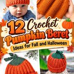 Crochet Pumpkin Beret Ideas for Fall and Halloween