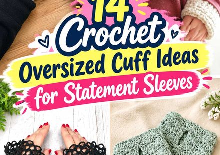 Crochet Oversized Cuff Ideas for Statement Sleeves