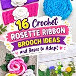 Crochet Rosette Ribbon Brooch Ideas and Bases to Adapt