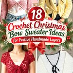 Crochet Christmas Bow Sweater Ideas for Festive Handmade Layers