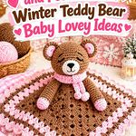 Crochet Cocoa Brown and Powder Pink Winter Teddy Bear Baby Lovey Ideas