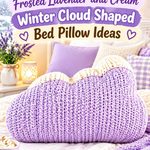 Crochet Frosted Lavender and Cream Winter Cloud Shaped Bed Pillow Ideas