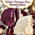 Crochet Plum Noir and Cream Winter Victorian Lace Bonnet Ideas