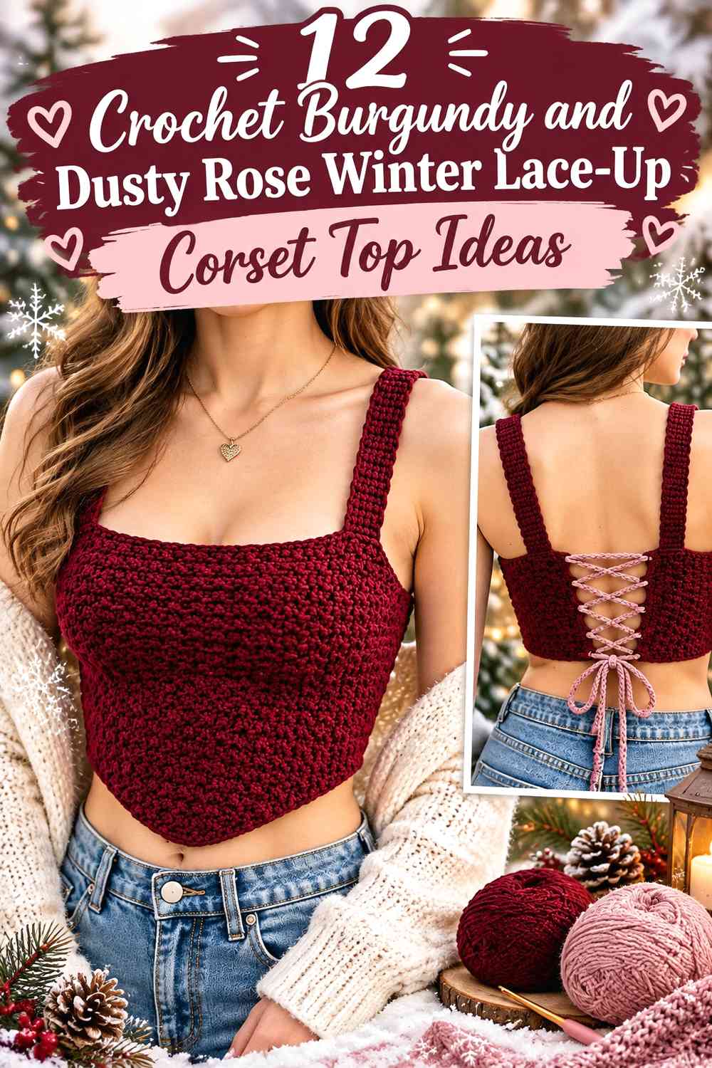 Crochet Burgundy and Dusty Rose Winter Lace-Up Corset Top Ideas