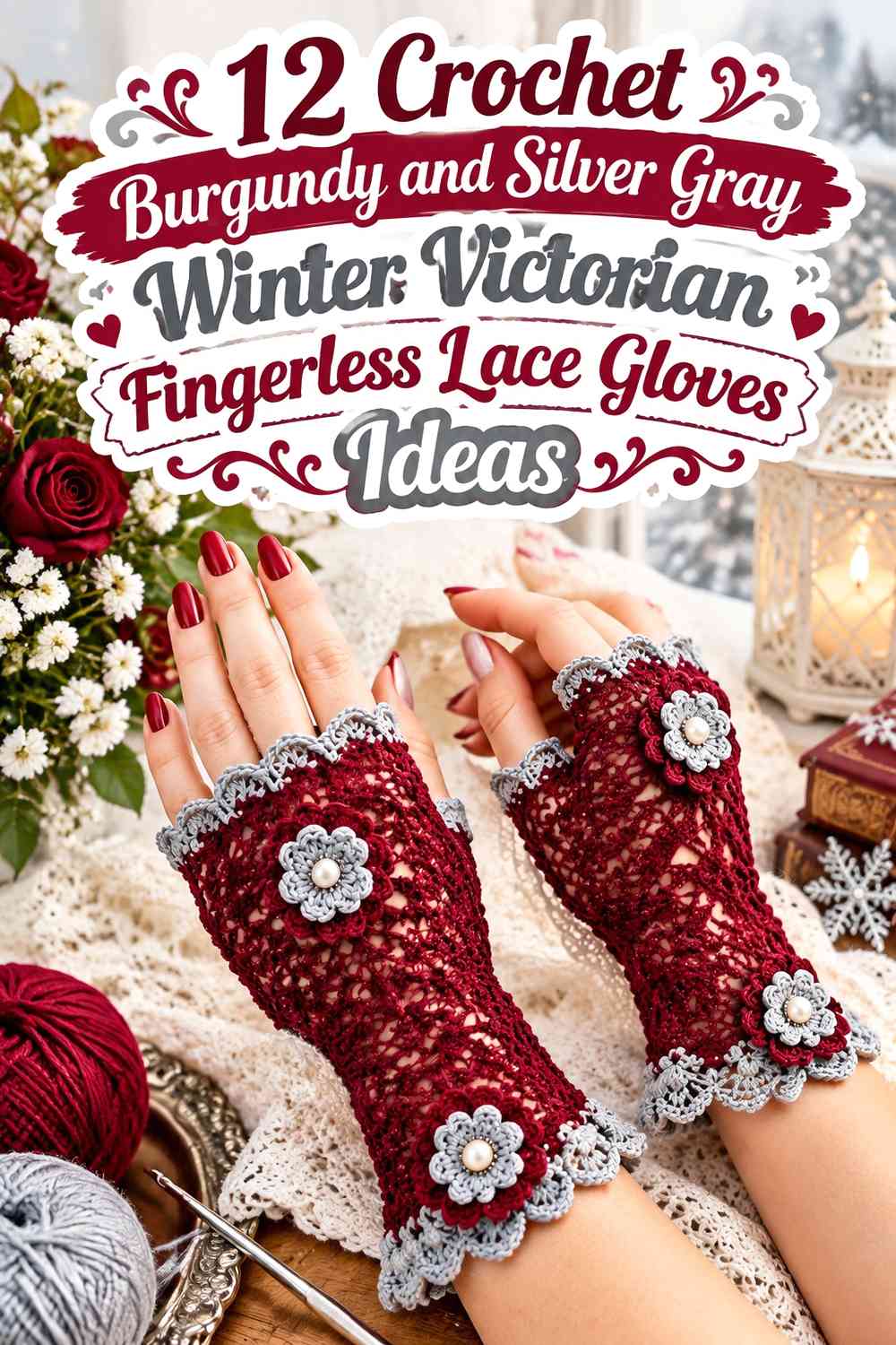 Crochet Burgundy and Silver Gray Winter Victorian Fingerless Lace Gloves Ideas