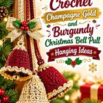 Crochet Champagne Gold and Burgundy Christmas Bell Pull Hanging Ideas