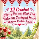Crochet Cherry Red and Blush Pink Valentine Scalloped Heart Window Curtain Ideas