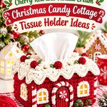 Crochet Cherry Red and Vanilla Cream Christmas Candy Cottage Tissue Holder Ideas