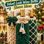 Crochet Forest Green and Champagne Christmas Velvet Look Wine Bottle Sleeve Ideas