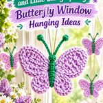 Crochet Jade Green and Lilac Early Spring Butterfly Window Hanging Ideas
