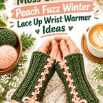 Crochet Moss Green and Peach Fuzz Winter Lace Up Wrist Warmer Ideas