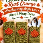 Crochet Olive and Rust Orange Thanksgiving Maple Leaf Utensil Wrap Ideas