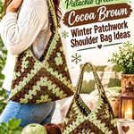 Crochet Pistachio Green and Cocoa Brown Winter Patchwork Shoulder Bag Ideas