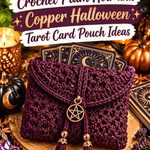 Plum Noir and Copper Crochet Halloween Tarot Card Pouch Ideas