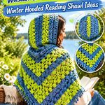 Crochet Wasabi Green and Dusty Blue Winter Hooded Reading Shawl Ideas
