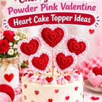 Crochet Cherry Red and Powder Pink Valentine Heart Cake Topper Ideas