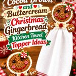 Crochet Cocoa Brown and Buttercream Christmas Gingerbread Kitchen Towel Topper Ideas