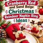 Crochet Cranberry Red and Sand Beige Christmas Reindeer Napkin Ring Ideas