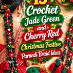 Crochet Jade Green and Cherry Red Christmas Festive Parandi Braid Ideas