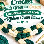Crochet Jade Green and Cream Christmas Velvet Look Ribbon Chain Ideas