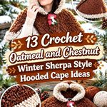 Crochet Oatmeal and Chestnut Winter Sherpa Style Hooded Cape Ideas