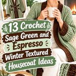 Crochet Sage Green and Espresso Winter Textured Housecoat Ideas