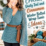 Crochet Dusty Teal and Cinnamon Winter Belted Wrap Tunic Ideas