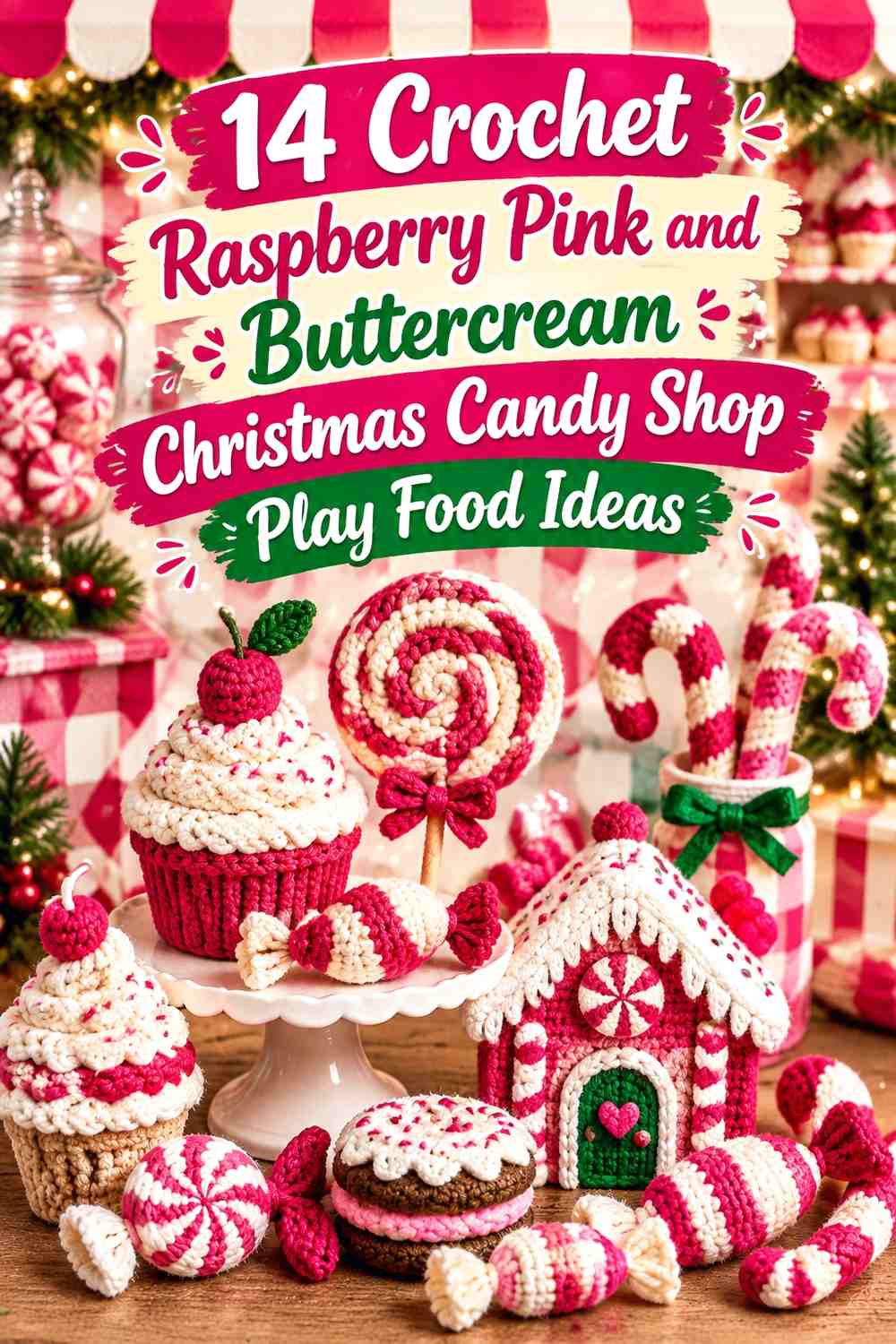 Crochet Raspberry Pink and Buttercream Christmas Candy Shop Play Food Ideas