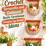 Crochet Terracotta and Oatmeal Rustic Farmhouse Hanging Egg Basket Ideas
