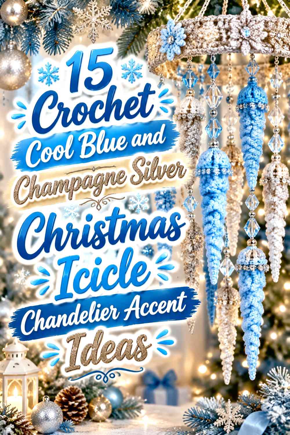 Crochet Cool Blue and Champagne Silver Christmas Icicle Chandelier Accent Ideas