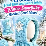 Crochet Frost Blue and Pearl White Winter Snowflake Hooded Cowl Ideasi