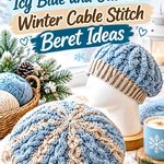Crochet Icy Blue and Oatmeal Winter Cable Stitch Beret Ideas