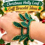 Crochet Jade Green and Antique Gold Christmas Holly Leaf Cuff Bracelet Ideas