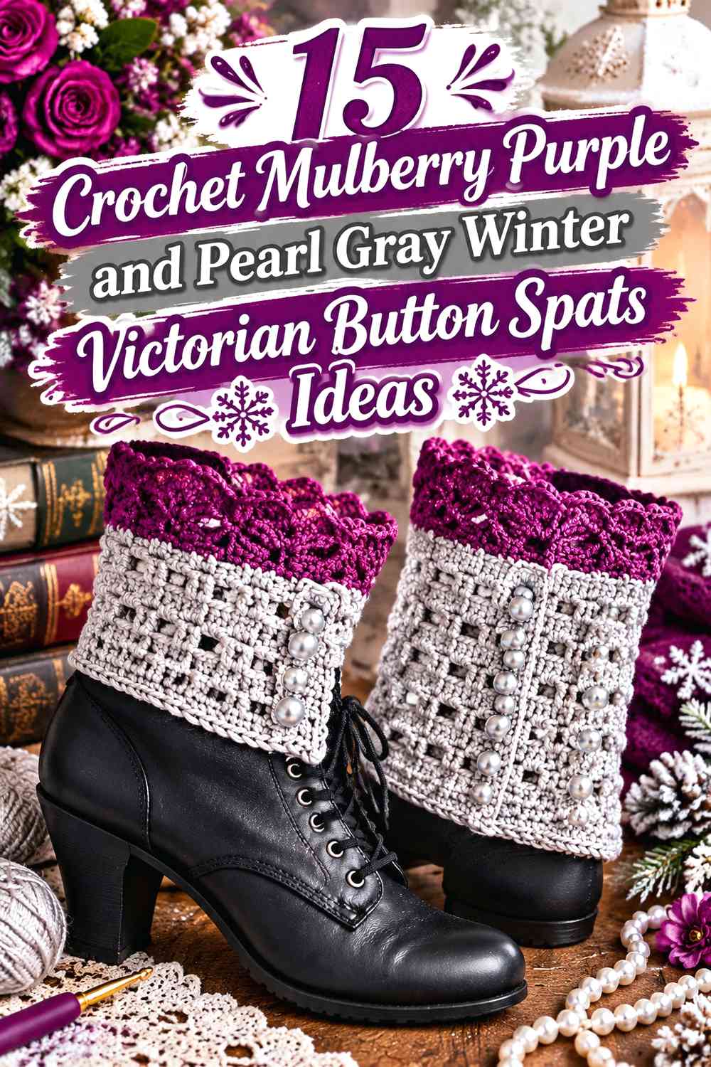 Crochet Mulberry Purple and Pearl Gray Winter Victorian Button Spats Ideas